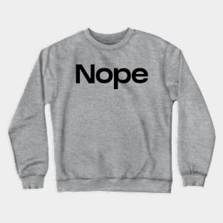 Nope Crewneck Sweatshirt